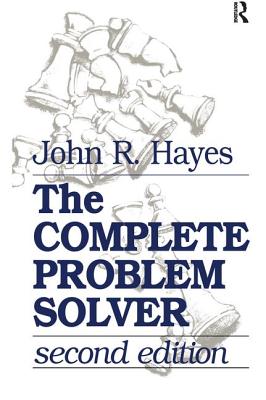 The Complete Problem Solver - Hayes, John R.