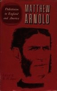 The Complete Prose Works of Matthew Arnold: Volume X. Philistinism in England and America Volume 10