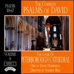 The Complete Psalms of David, Vol. 4: Series 2 - Psalms 50-67 - David Humphreys (organ); The Choir of Peterborough Cathedral (choir, chorus)