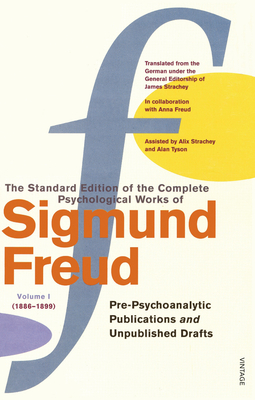 The Complete Psychological Works of Sigmund Freud Vol.1: Pre-Psycho-Analytic Publications & Unpublished Drafts - Freud, Sigmund