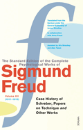 The Complete Psychological Works of Sigmund Freud Vol.12: The Case of Schreber Papers on Technique & Other Works