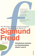 The Complete Psychological Works of Sigmund Freud Vol.15: Introductory Letters on Psycho-Analysis (Parts 1 and 2)