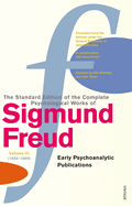 The Complete Psychological Works of Sigmund Freud, Volume 3: Early Psycho-Analytic Publications (1893 - 1899)