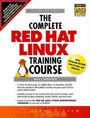 The Complete Red Hat Linux Training Course - Komarinski, Mark F