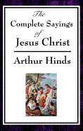 The Complete Sayings of Jesus Christ