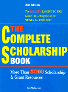 The Complete Scholarship Book: The Biggest, Easiest Guide for Getting the Most Money for College