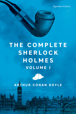 The Complete Sherlock Holmes, Volume I - Doyle, Sir Arthur Conan