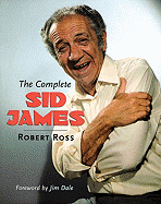 The Complete Sid James - Ross, Robert, and Dale, Jim (Foreword by)