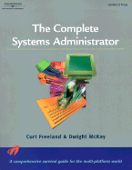 The Complete Systems Administrator - Freeland, Curt, and McKay, Dwight