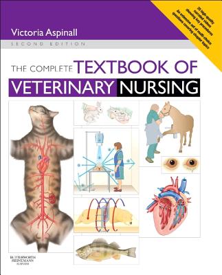 The Complete Textbook of Veterinary Nursing - Aspinall, Victoria