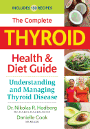 The Complete Thyroid Health and Diet Guide: Understanding and Managing Thyroid Disease