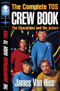 The Complete Tos Crew Book: Characters, Stars, Interviews
