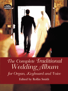 The Complete Traditional Wedding Album: For Organ, Keyboard and Voice