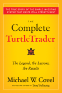 The Complete TurtleTrader: The Legend, The Lessons, The Results