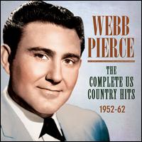 The Complete U.S. Country Hits 1952-1962 - Webb Pierce