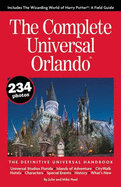 The Complete Universal Orlando: The Definitive Universal Handbook