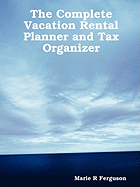 The Complete Vacation Rental Planner and Tax Organizer