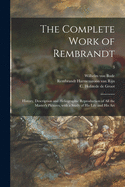 The Complete Work of Rembrandt: History, Description and Heliographic Reproduction of All the Master's Pictures, With a Study of His Life and His Art; 3