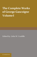 The Complete Works of George Gascoigne: Volume 1, The Posies