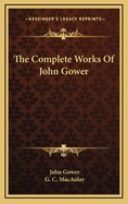 The Complete Works of John Gower