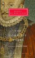 The Complete Works of Michel de Montaigne: Introduction by Stuart Hampshire