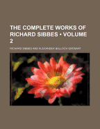 The Complete Works of Richard Sibbes (Volume 2)