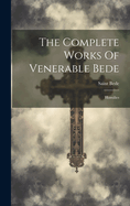 The Complete Works Of Venerable Bede: Homilies