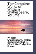 The Complete Works of William Shakespeare, Volume I