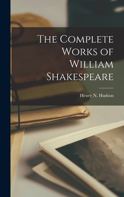 The Complete Works of William Shakespeare - Hudson, Henry N