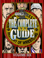 The Complete Wwe Guide Volume Six