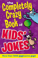 The Completely Crazy Book of Kids' Jokes - Coupe, Peter