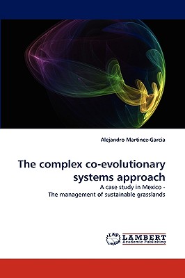 The complex co-evolutionary systems approach - Martinez-Garcia, Alejandro