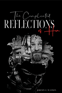 The Complicated Reflections of Him