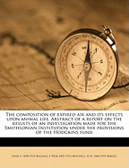 The Composition of Expired Air and Its Effects Upon Animal Life. Abstract of a Report on the Results of an Investigation Made for the Smithsonian Institution Under the Provisions of the Hodgkins Fund