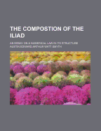 The Compostion of the Iliad: An Essay on a Numerical Law in Its Structure