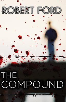 The Compound - Ford, Robert