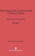 The Comprador in Nineteenth Century China: Bridge Between East and West