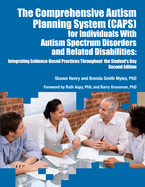The Comprehensive Autism Planning System (Caps) for Individuals with Autism and Related Disabilities: Integrating Evidence-Based Practices Throughout the Student's Day