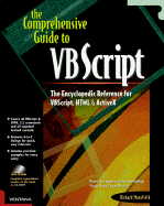 The Comprehensive Guide to VBScript: The Encyclopedic Reference for VBScript, HTML & ActiveX - Mansfield, Richard