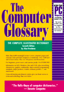 The Computer Glossary: The Complete Illustrated Desk Reference