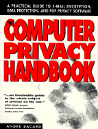 The Computer Privacy Handbook - Bacard, Andre