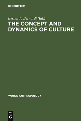 The concept and dynamics of culture - Bernardi, Bernardo (Editor)