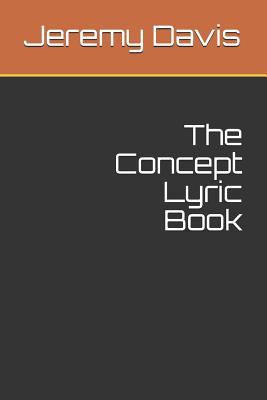 The Concept Lyric Book - Davis, Jeremy