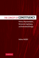 The Concept of Constituency: Political Representation, Democratic Legitimacy, and Institutional Design