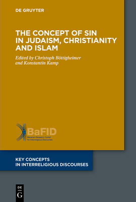 The Concept of Sin in Judaism, Christianity and Islam - Bttigheimer, Christoph (Editor), and Kamp, Konstantin (Editor)