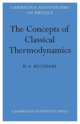 The Concepts of Classical Thermodynamics - Buchdahl, H. A.