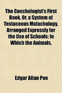 The Conchologist's First Book, or a System of Testaceous Malachology: Arranged Expressly for the Use of Schools (Classic Reprint)