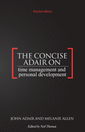 The Concise Adair on Time Management and Personal Development