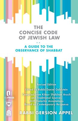 The Concise Code of Jewish Law: A Guide to the Observance of Shabbat - Appel, Gersion
