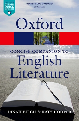 The Concise Oxford Companion to English Literature - Birch, Dinah (Editor), and Hooper, Katy (Editor)